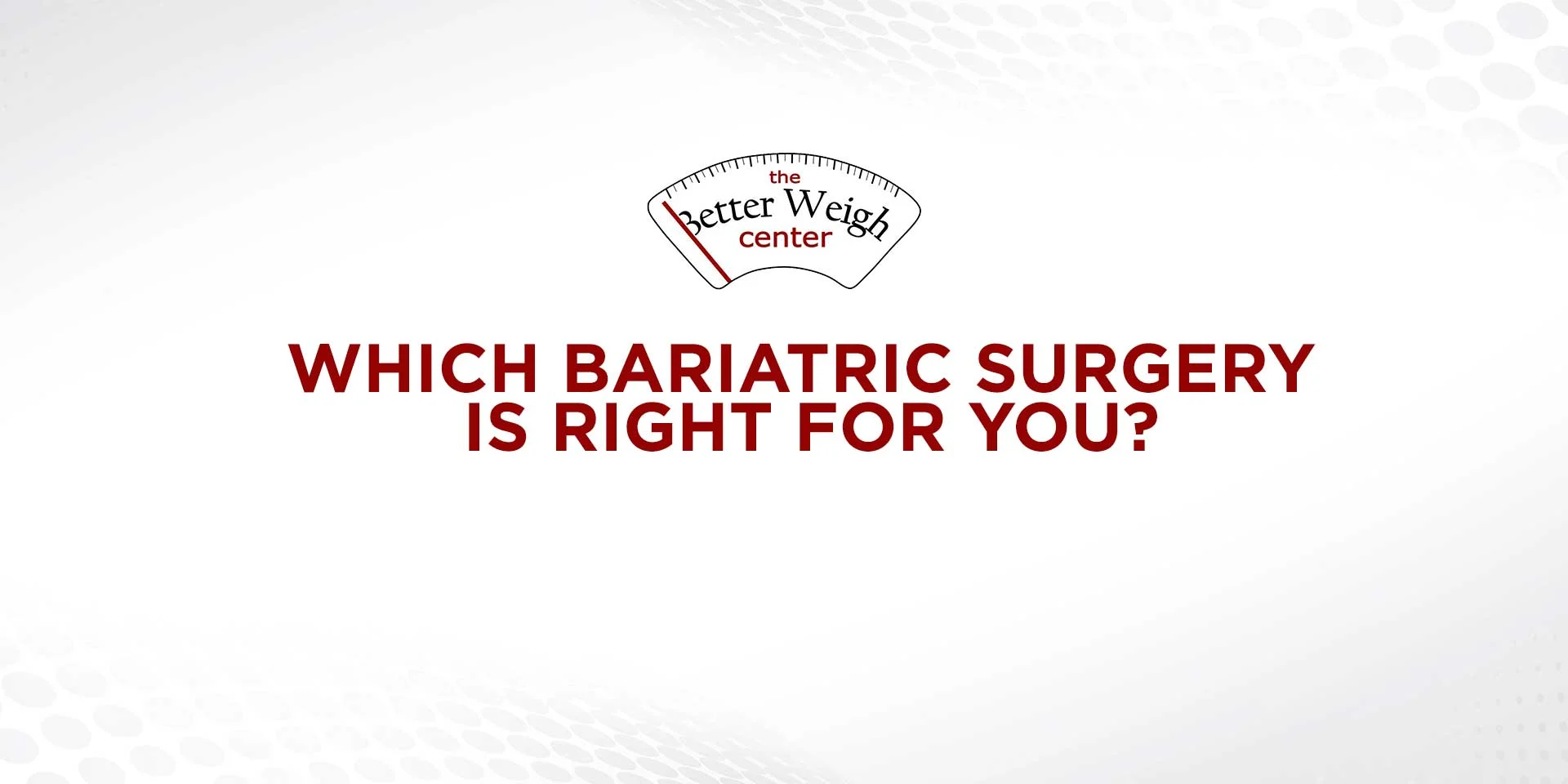 What To Know Before Getting Bariatric Surgery