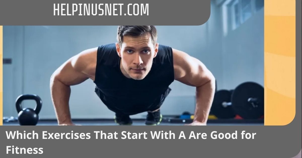 Which Exercises That Start With A Are Good for Fitness