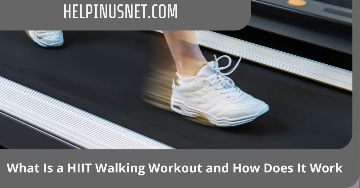 What Is a HIIT Walking Workout and How Does It Work